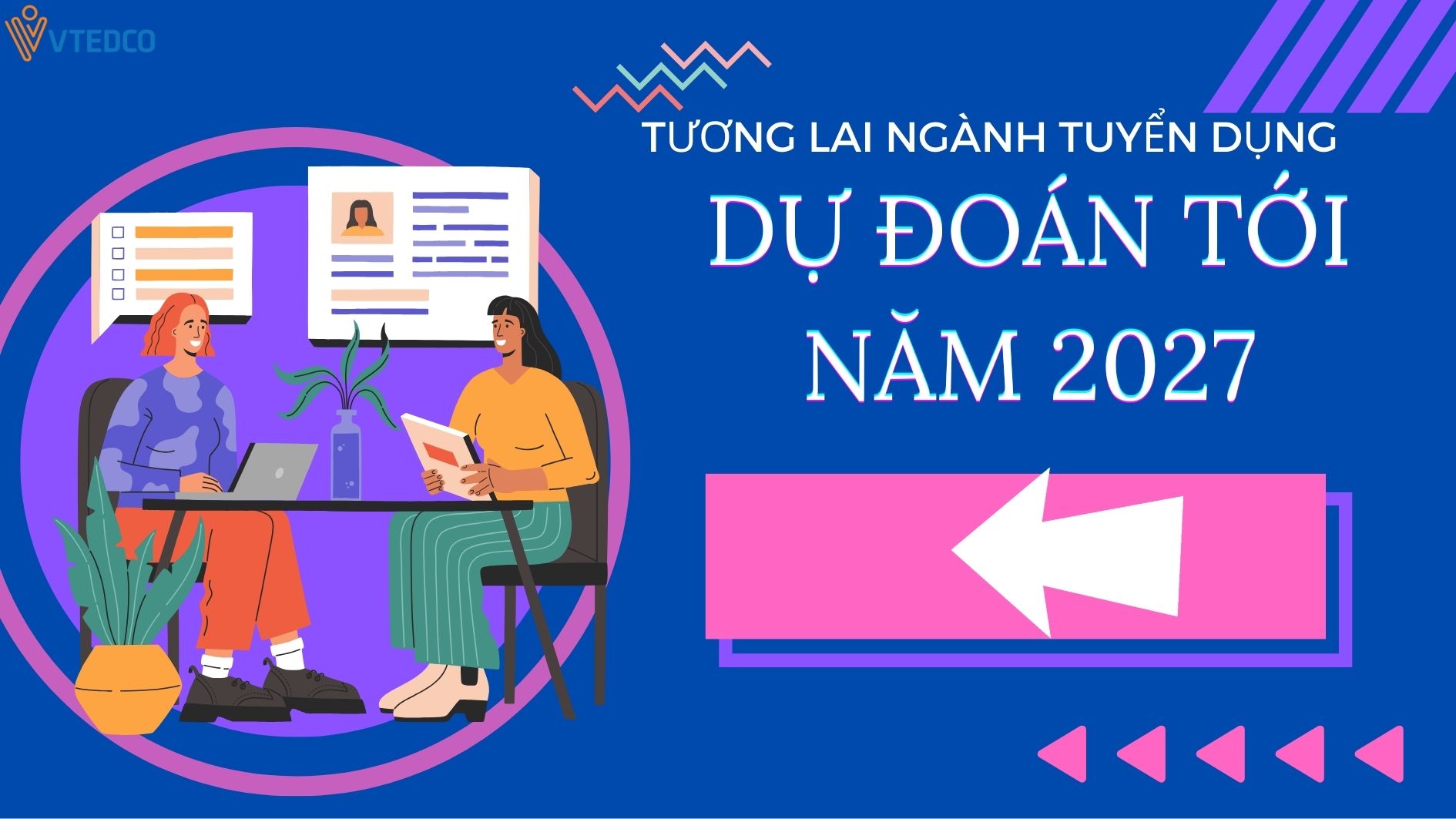 Tương lai của ngành Tuyển dụng: dự đoán tới năm 2027